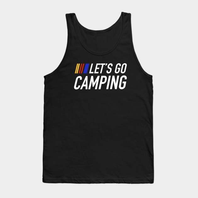 Let’s go camping - funny camping emote quote saying blurb Tank Top by BrederWorks